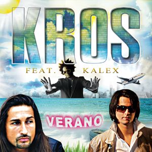 Kros Feat. Kalex - Verano (Radio Date: 18 Maggio 2012)